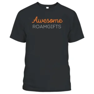 Awesome roamgifts T-Shirt