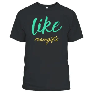 Like roamgifts T-Shirt